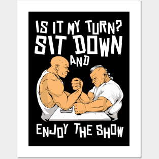 Sit Down And Enjoy The Show Exercise Trainer Arm Wrestling Posters and Art